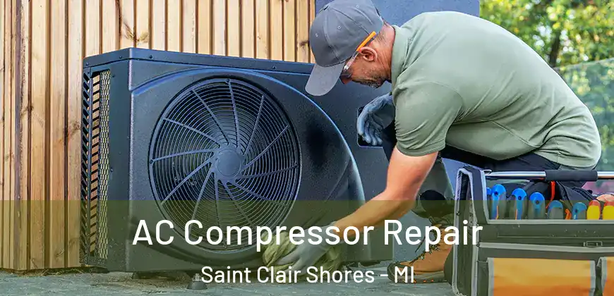 AC Compressor Repair Saint Clair Shores - MI