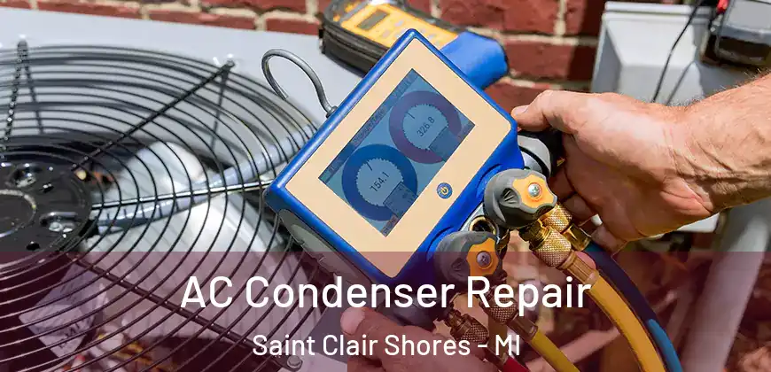AC Condenser Repair Saint Clair Shores - MI