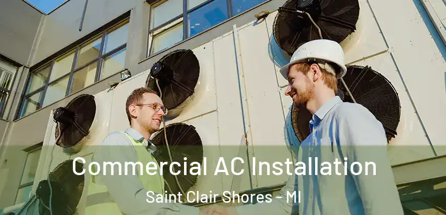 Commercial AC Installation Saint Clair Shores - MI