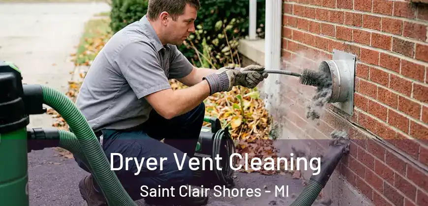 Dryer Vent Cleaning Saint Clair Shores - MI