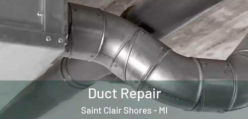 Duct Repair Saint Clair Shores - MI